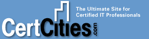 CertCities.com -- The Ultimate Site for Certified IT Professionals